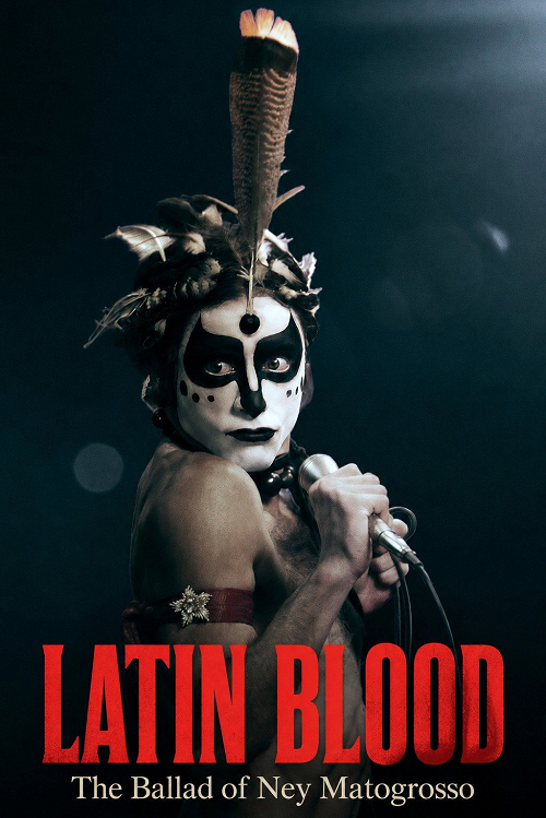 Latin Blood The Ballad of Ney Matogrosso (2025)